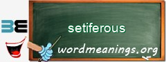 WordMeaning blackboard for setiferous